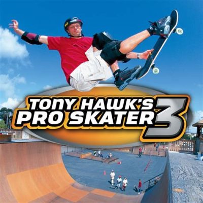  Tony Hawk's Pro Skater 3 Là Trò Chơi Skateboard Uyển ChCFGiao Hưởng Cảm Xúc Mạnh Mẽ Và Âm Nhạc Hoài Cổ!